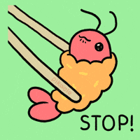 Kawaii gif. A cute shrimp tempura with a pleading face squirms between the chopsticks that it’s being held by. Text, “stop!”