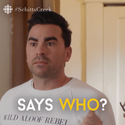Says Who Schitts Creek GIF by CBC
