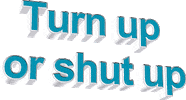 Turn up or shut up Sticker by AnimatedText