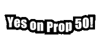 UFWupdates yes on prop 50 yesonprop50 yes on proposition 50 yesonproposition50 Sticker