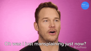 Was I Just Mansplaining?