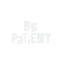 Kind Be Patient Sticker