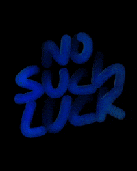 No Such Luck GIF by Chris