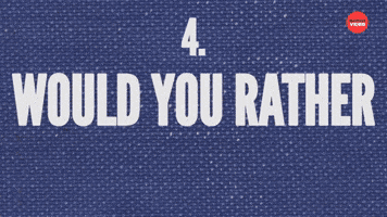 Would You Rather