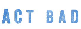 Act Bad Sticker by Young Devyn