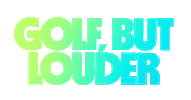 Golf But Louder Sticker by LIVGolf