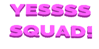 squad yes Sticker by Justin