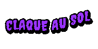 Claque Au Sol Sticker by systaime