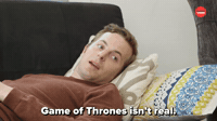 Game of Thrones Isn't Real