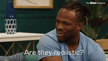 Are They Realistic?