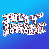 July 4th Freedom for Some