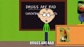 Drugs Are Bad