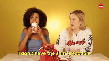 I Don't Have the Same Reaction