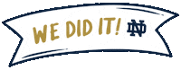 We Did It Celebration Sticker by University of Notre Dame