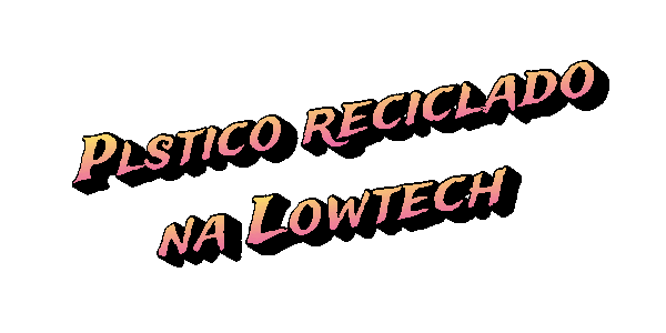 Lowtech_sustentabilidade lowtech plástico reciclado na lowtech Sticker