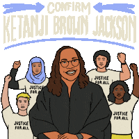 Political gif. Illustration of Ketanji Brown Jackson smiling and wearing her judicial robe as activists behind her wear "Justice for all" shirts and raise their fists on a transparent background. Text, "Confirm Ketanji Brown Jackson."