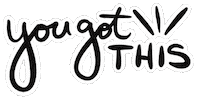 You Got This Go For It Sticker