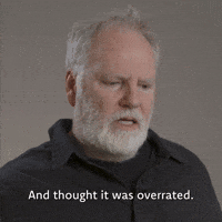 Thought It Was Overrated 