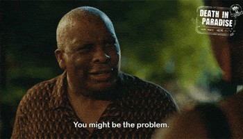 Youre The Problem GIF by Death In Paradise