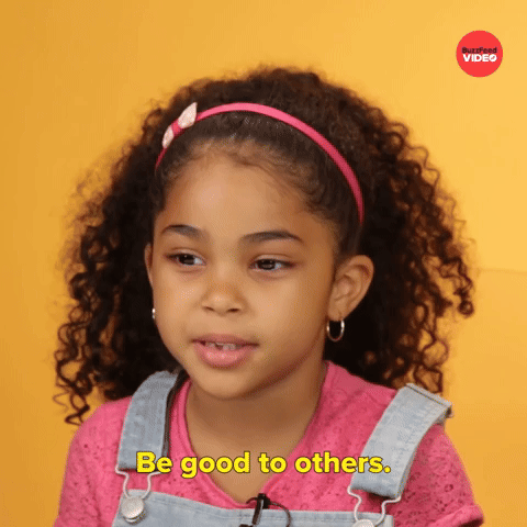 Be Good To Others