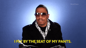 Fly By The Seat Of My Pants