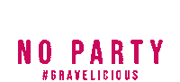 Party No Sticker by Gravelicious