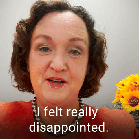 I felt really disappointed.