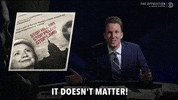 it doesn't matter hillary clinton GIF by The Opposition w/ Jordan Klepper