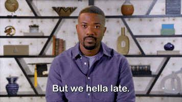 We Hella Late