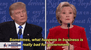 Debate Sometimes What Happens In Business Is Really Bad For Government GIF by Election 2016