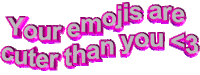 pink your emojis are cuter than you Sticker by AnimatedText