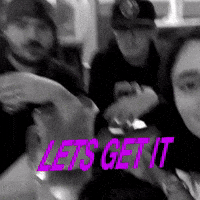 Get It Lets Go GIF