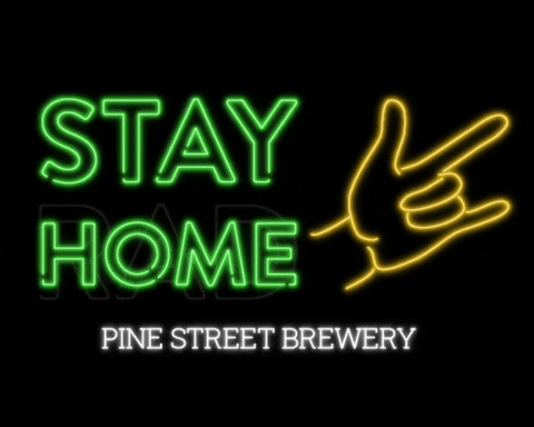pinestreetbrewery giphygifmaker stay home craft beer stay rad GIF