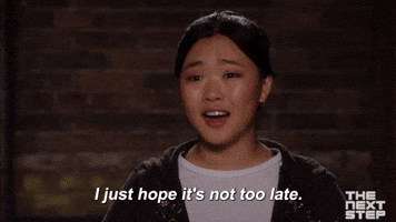 I Hope It's Not Too Late