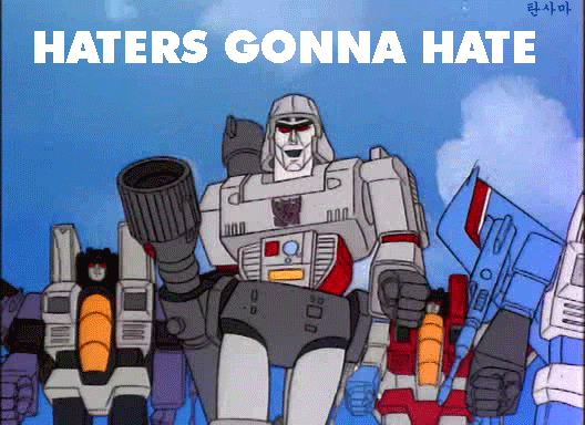 Transformers Haters Gonna Hate GIF