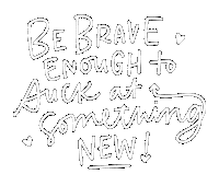 Be Brave Sticker by CallieRian