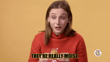 They're Really Moist