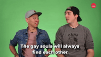 The Gay Souls Will Find Each Other 