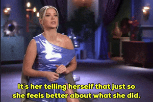 Okay_Decision its her telling herself that just so she feels better about what she did GIF