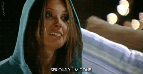 Reality TV gif. Audrina Patridge from The Hills has her hood up and looks exasperated as she says, "Seriously, I'm done."