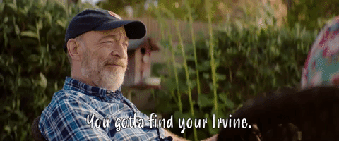 You Gotta Find Your Irvine