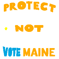 Text gif. Capitalized orange and white text against a transparent background reads, “Protect kids not guns, Vote Maine.” Six tiny hands appear in the center of the text.