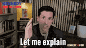 Let Me Explain GIF by Team Kennedy