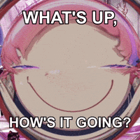 Hows It Going Whats Up GIF