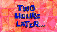 two hours later