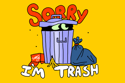 Cartoon gif. A pair of eyes peer out from under a garbage can lid. Text, "Sorry I'm trash."