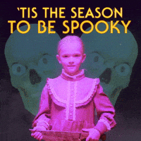 'TIS THE SEASON TO BE SPOOKY