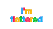 Fun Im Flattered Sticker
