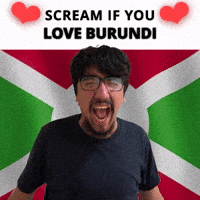 SCREAM IF YOU LOVE BURUNDI