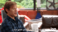 I Out-Geek Everyone